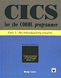 Cics for the Cobol Programmer: An Introductory Course (Pt. 1) (Paperback, 2nd)