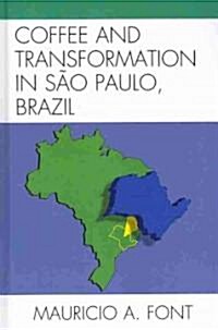 Coffee and Transformation in Sao Paulo, Brazil (Hardcover, New)