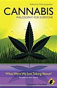 Cannabis - Philosophy for Everyone: What Were We Just Talking About? (Paperback)