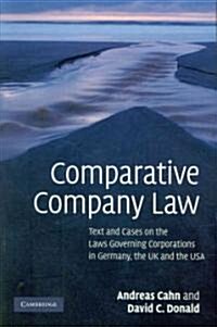 Comparative Company Law : Text and Cases on the Laws Governing Corporations in Germany, the UK and the USA (Paperback)
