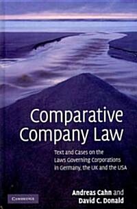 Comparative Company Law : Text and Cases on the Laws Governing Corporations in Germany, the UK and the USA (Hardcover)