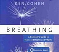 Breathing: A Beginners Guide to Increased Health and Vitality (Audio CD)