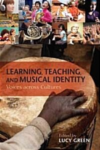 Learning, Teaching, and Musical Identity: Voices Across Cultures (Paperback)
