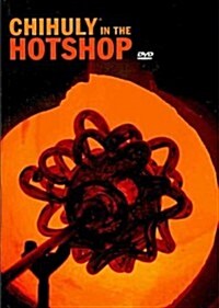 Chihuly in the Hotshop DVD Set with Book [With DVD] (Hardcover)