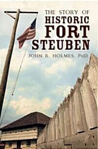 The Story of Historic Fort Steuben (Paperback)