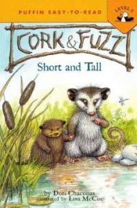 Cork & Fuzz: Short and Tall (Prebound, Bound for Schoo)