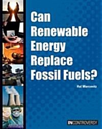 Can Renewable Energy Replace Fossil Fuels? (Library Binding)