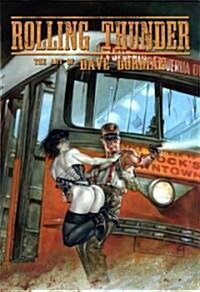 Rolling Thunder: The Art of Dave Dorman S/N Le (Hardcover)