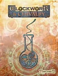 Clockwork & Chivalry (Hardcover)