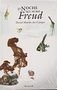 La noche que murio Freud /  The night Freud died (Paperback)
