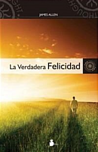 La Verdadera Felicidad = Above Lifes Turmoil (Paperback)