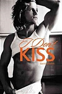 I Dont Kiss (Paperback)