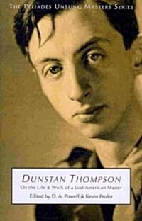Dunstan Thompson: On the Life and Work of a Lost American Master (Paperback)