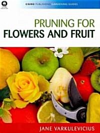 Pruning for Flowers and Fruit (Paperback)