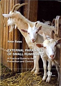 External Parasites of Small Ruminants : A Practical Guide to their Prevention and Control (Hardcover)