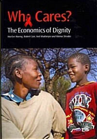 Who Cares? : The Economics of Dignity (Paperback)