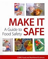 Make It Safe: A Guide to Food Safety (Paperback)