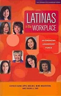 Latinas in the Workplace: An Emerging Leadership Force (Paperback)