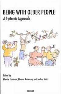 Being with Older People : A Systemic Approach (Paperback)