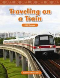 Traveling on a Train: 2-D Shapes (Paperback) - Level 2