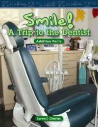 Smile! a Trip to the Dentist: Addition Facts (Paperback)