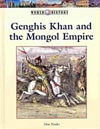 Genghis Khan and the Mongol Empire (Library Binding)