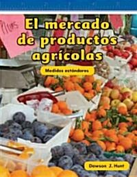 El Mercado de Productos Agr?olas (Paperback)