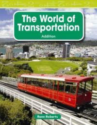 The World of Transportation: Addition (Paperback) - Level 2