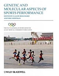 The Encyclopaedia of Sports Medicine: An IOC Medical Commission Publication : Genetic and Molecular Aspects of Sports Performance (Hardcover, Volume XVIII)