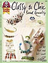 Classy & Chic Bead Jewelry: For All Ages and Skill Levels (Paperback)