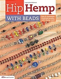 Hip Hemp with Beads: Easy Knotted Designs with Hemp Cord (Paperback)