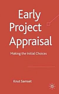 Early Project Appraisal : Making the Initial Choices (Hardcover)