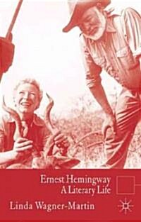 Ernest Hemingway : A Literary Life (Paperback)