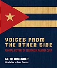 Voices from the Other Side : An Oral History of Terrorism Against Cuba (Paperback)