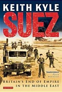 Suez : Britains End of Empire in the Middle East (Paperback)