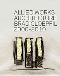 Brad Cloepfil / Allied Works Architecture (Hardcover)