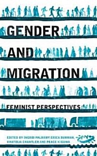 Gender and Migration : Feminist Interventions (Hardcover)