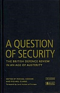 A Question of Security : The British Defence Review in an Age of Austerity (Hardcover)
