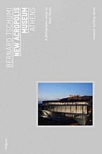 Bernard Tschumi: New Acropolis Museum: Museum Building Guides (Paperback)