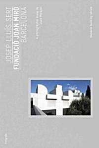 Josep Llu? Sert: Joan Mir?Foundation: Museum Buliding Guides (Paperback)