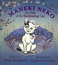 Maneki Neko: The Tale of the Beckoning Cat (Hardcover)
