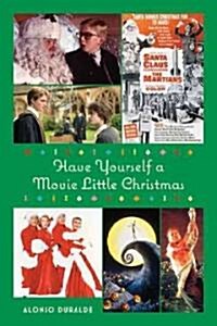 Have Yourself a Movie Little Christmas (Paperback)
