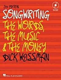 Songwriting: The Words, the Music and the Money [With CD (Audio) and DVD] (Paperback, 2)