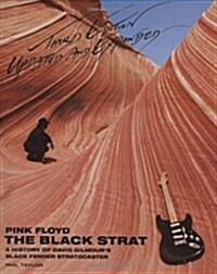 Pink Floyd - The Black Strat: A History of David Gilmours Black Fender Stratocaster - Revised and Updated 3rd Edition (Paperback, Revised)