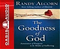 The Goodness of God: Assurance of Purpose in the Midst of Suffering (Audio CD)