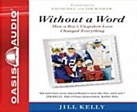 Without a Word: How a Boys Unspoken Love Changed Everything (Audio CD)