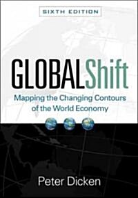 Global Shift: Mapping the Changing Contours of the World Economy (Paperback, 6)