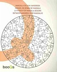 Mandala Design Handbook/ Manuel de Design de Mandala/ Leitfaden fur Mandala-Designs/ Ontwerphandboek Voor Mandalas (Paperback, Multilingual)