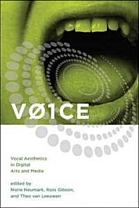 V01ce: Vocal Aesthetics in Digital Arts and Media (Hardcover)