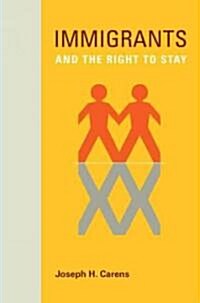 Immigrants and the Right to Stay (Hardcover)